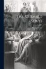 Thomas Otway - The Mermaid Series