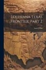 Isaac J. Cox - Louisiana Texas Frontier, Part 2
