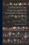 Frédéric Fétis, Musées Royaux d'Art Et d'Histoire (Belg - Catalogue Des Collections De Poteries, Faïences Et Porcelaines: Moyen-age Et Temps Modernes