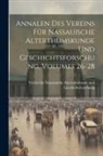 Verein Für Nassauische Altertumskunde U - Annalen Des Vereins Für Nassauische Alterthumskunde Und Geschichtsforschung, Volumes 26-28