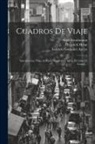 Heinrich Heine, Adolf Strodtmann, Lorenzo González Agejas - Cuadros De Viaje: Introducción. Viaje Al Hartz. Norderney. Ideas (el Libro Le Grand)