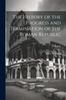 Adam Ferguson - The History of the Progress and Termination of the Roman Republic; Volume 2