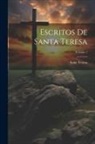 Saint Teresa - Escritos De Santa Teresa; Volume 1