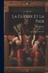 Leo Tolstoy - La Guerre Et La Paix: Avant Tilsitt, 1805-1807