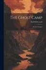 Rolf Boldrewood - The Ghost Camp: Or, the Avengers