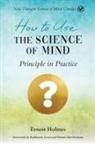 Ernest Holmes - How to Use the Science of Mind