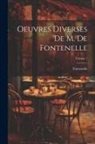 Fontenelle - Oeuvres Diverses De M. De Fontenelle; Volume 1