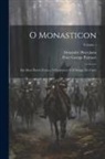 Alexandre Herculano, Peter George Patmore - O Monasticon: Em Duas Partes: Eurico, O Presbytero E O Monge De Cistér; Volume 1