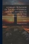 Saint John Chrysostom - A Library Of Fathers Of The Holy Catholic Church, Anterior To The Division Of The East And West; Volume 7