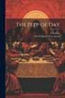 J. Sanders, The Religious Tract Socity - The Peep of Day