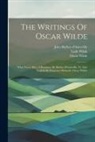 Lady Wilde, Oscar Wilde, Jules Barbey D'Aurevilly - The Writings Of Oscar Wilde: What Never Dies, A Romance By Barbey D'aurevilly, Tr. Into English By Sebastian Melmoth (oscar Wilde)