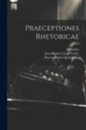 Aristoteles, Jean Baptiste Louis Crevier, Marcus Tullius Cicero - Praeceptiones Rhetoricae
