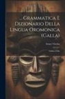 Ettore Viterbo - Grammatica E Dizionario Della Lingua Oromonica (Galla): Italiano-Galla