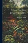 Robert F. W. Allston - Essay on sea Coast Crops