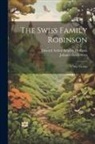 Johann David Wyss, Edward Arthur Brayley Hodgetts - The Swiss Family Robinson: A New Version
