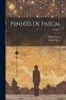 Ernest Havet, Blaise Pascal - Pensées de Pascal; Volume 1