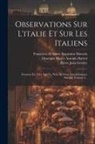 Pierre Jean Grosley, Torquato Tasso, Francesco De Santo Augustino Macedo - Observations Sur L'italie Et Sur Les Italiens: Données En 1764, Sous Le Nom De Deux Gentilshommes Suédois, Volume 3