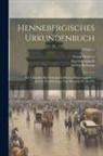 Ludwig Bechstein, Georg Brückner, Karl Schoeppach - Hennebergisches Urkundenbuch: Die Urkunden Des Gemeinschaftlichen Hennebergischen Archivs Zu Meiningen Von Mcccxxx Bis Mccclvi; Volume 2