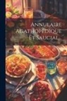 Anonymous - Annulaire Agathopédique Et Saucial