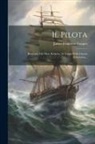 James Fenimore Cooper - Il Pilota: Racconto Del Mare Relativo Ai Tempi Della Guerra Americana