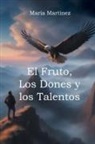 María Martínez - El Fruto, Los Dones y los Talentos