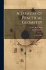 David Gregory, Colin Maclaurin - A Treatise of Practical Geometry: In Three Parts