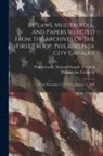 Pennsylvania National Guard Troop O - By-laws, Muster-roll, And Papers Selected From The Archives Of The First Troop, Philadelphia City Cavalry: From November 17, 1774 To January 1, 1840