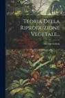 Giorgio Gallesio - Teoria Della Riproduzione Vegetale