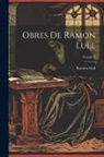 Ramón Llull - Obres De Ramon Lull; Volume 2