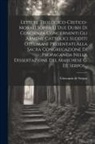 Giovanni De Serpos - Lettere Teologico-critico-morali Sopra Li Due Dubbi Di Coscienza Concernenti Gli Armene Cattolici Sudditi Ottomani Presentati Alla Sacra Congregazione