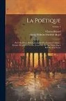 Charles Bénard, Georg Wilhelm Friedrich Hegel - La Poétique: Précédée D'une Préface, Et Suivie D'un Examen Critique; Extraits De Schiller, Goethe, Jean-Paul, Etc. Sur Divers Sujet