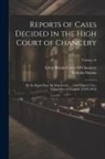 Nicholas Simons, Great Britain Court of Chancery - Reports of Cases Decided in the High Court of Chancery: By the Right Hon. Sir John Leach ... [And Others] Vice-Chancellors of England. [1826-1852]; Vo