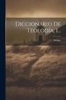 BERGIER - Diccionario De Teología, 1
