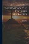 John Gillies, John Maclaurin - The Works Of The Rev. John Maclaurin; Volume 1
