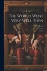 Walter Besant - The World Went Very Well Then