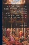 Giovanni Gaetano Bottari, Stefano Ticozzi - Raccolta Di Lettere Sulla Pittura, Scultura Ed Architettura Scritte Da' Più Celebri Personaggi Dei Secoli Xv, Xvi, E Xvii, Volume 3