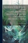 B. Von Chlingensperg - Auswahl Von Kriegs- Und Vaterländischen Liedern, Für Baiern Und Andere Deutsche Länder
