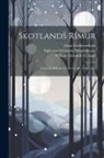 Sighvatur Grímsson Borgfirðingur, William Alexander Craigie, Einar Guðmundsson - Skotlands Rímur: Icelandic Ballads On the Gowrie Conspiracy