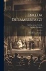 Gaetano Donizetti, Andrea Leone Tottola - Imelda De'lambertazzi: Melo-dramma Tragico