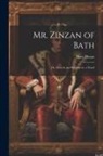Mary Deane - Mr. Zinzan of Bath: Or, Seen in an Old Mirror. a Novel