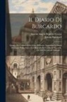 Aurelio Angelo Bianchi-Giovini, Johann Burchard - Il Diario Di Burcardo: Quadro Dei Costumi Della Corte Di Roma. Aggiuntavi La Storia Del Legno Della Croce, Una Biografia Del Cardinale Antone