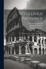 Johann Freinsheim, Titus Livius, Nicolas E Lemaire - Titus Livius Patavinus: Historiarum Ab Urbe Condita: Praef