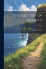 Thomas Moore - The History of Ireland; Volume 3