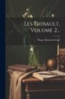 Roger Martin Du Gard - Les Thibault, Volume 2
