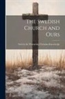 Society for Promoting Christian Knowl - The Swedish Church and Ours