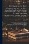 United States Board of Pension Appeals, United States Dept of the Interior, United States Office of the Assistan - Decisions of the Department of the Interior in Appealed Pension and Bounty-Land Claims; Volume 14
