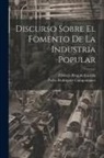 Pedro Rodríguez Campomanes, Consejo Real De Castilla - Discurso Sobre El Fomento De La Industria Popular