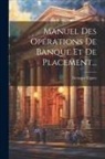 Georges Vignes - Manuel Des Opérations De Banque Et De Placement