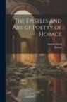 Horace, Andrew Wood - The Epistles and Art of Poetry of Horace