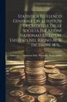 Indu Italy Ministero Di Agricoltura - Statistica Ed Elenco Generale Degli Istituti Di Credito E Delle Società Per Azioni Nazionali Ed Estere Esistenti Nel Regno Al 31 Dicembre 1876